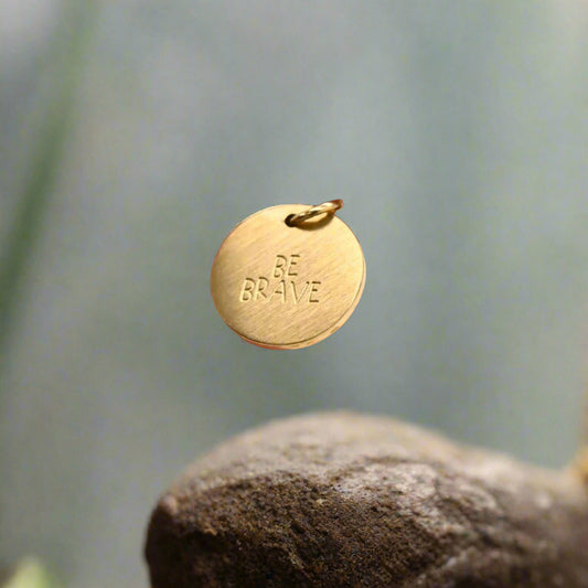 ‘Be Brave’ Engraved Charm