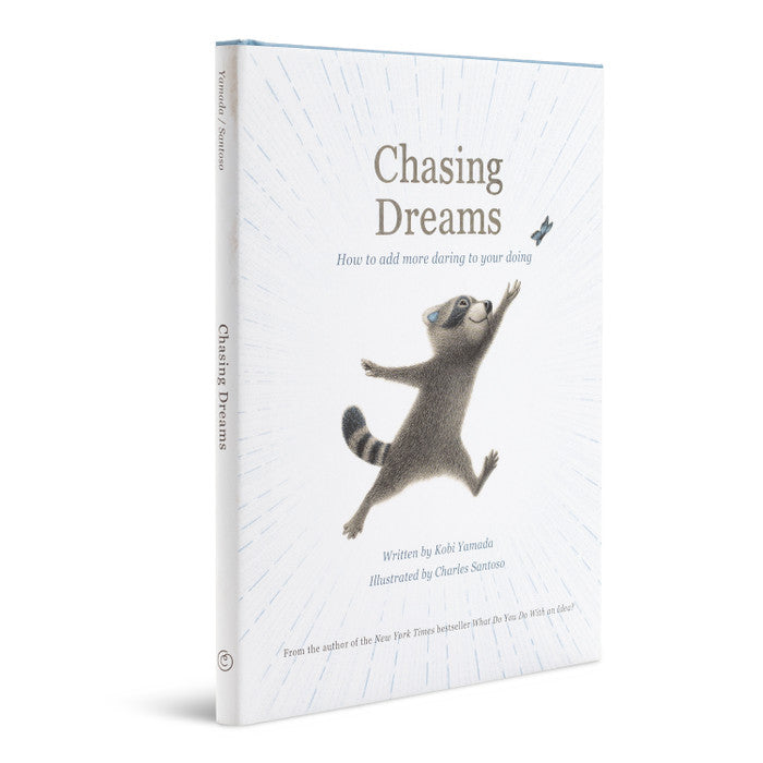 CHASING DREAMS How to Add More Daring to Your Doing