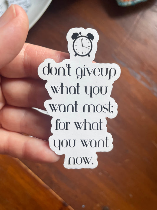 "What you want now" Magnet