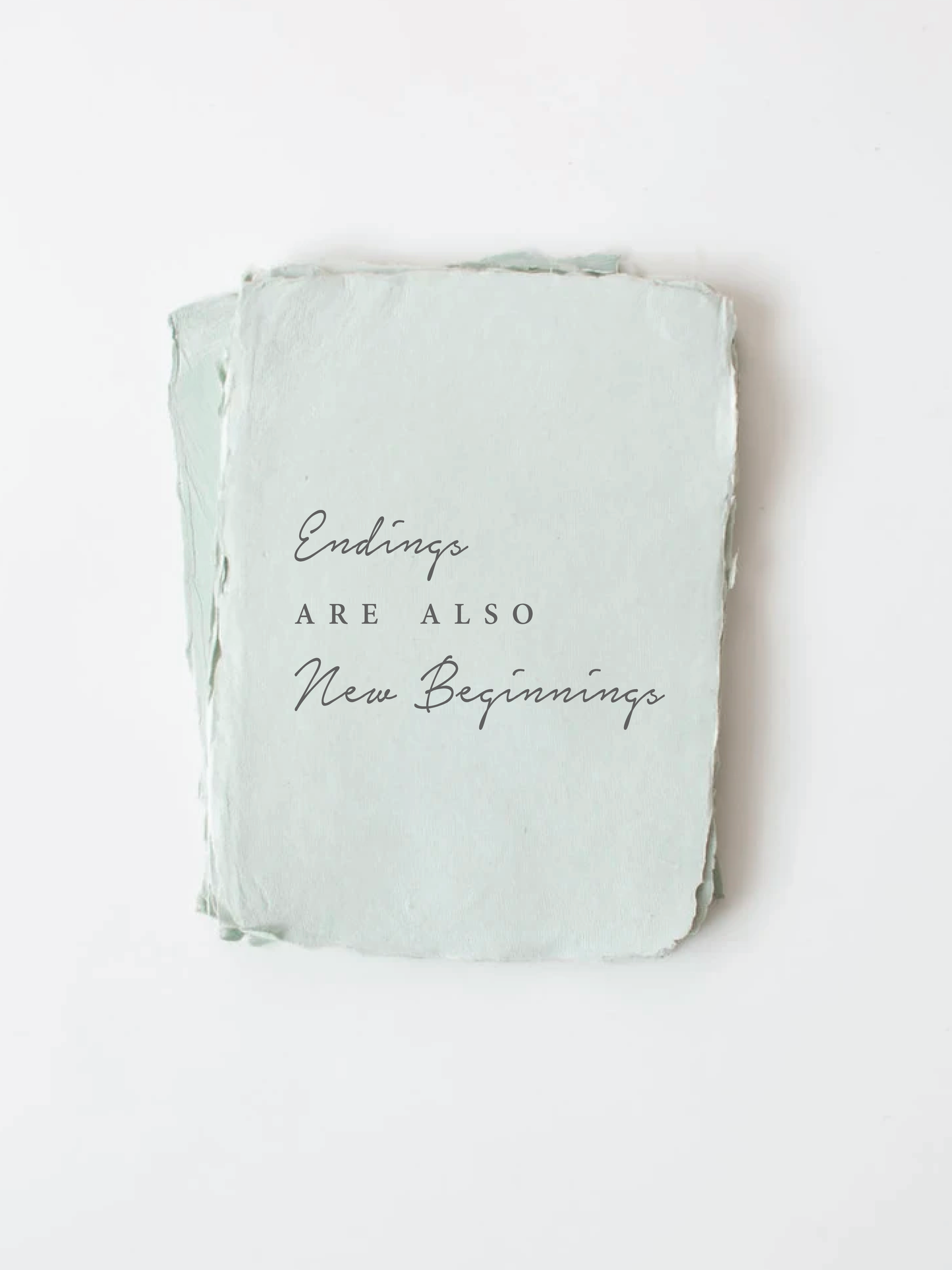 "Endings are also New Beginnings" Encouragement Card